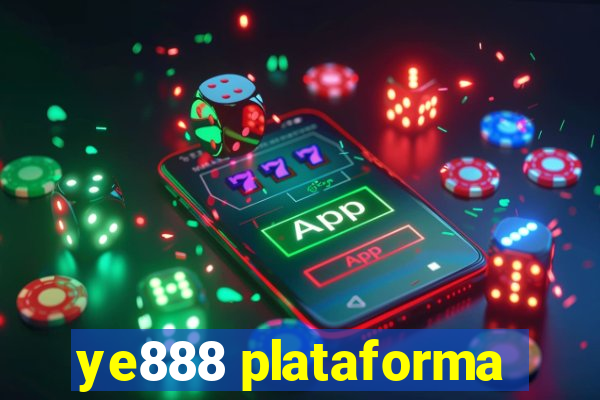 ye888 plataforma